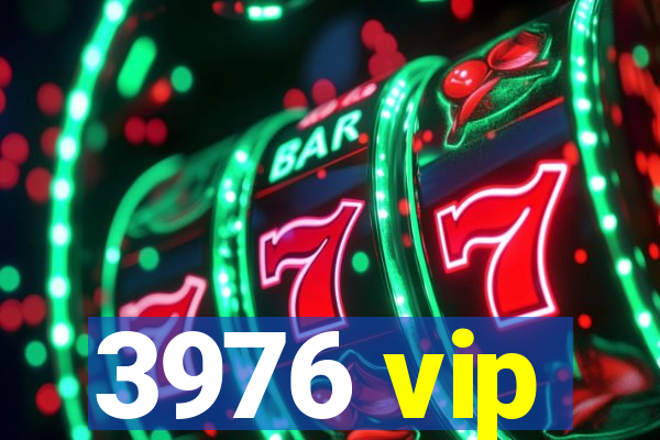 3976 vip